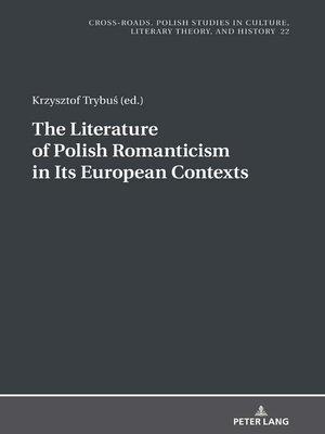 cover image of The Literature of Polish Romanticism in Its European Contexts